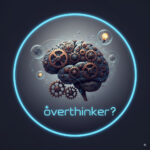 Overthinker