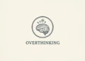 Overthinking: 3 способа обратить вашу склонность во благо
